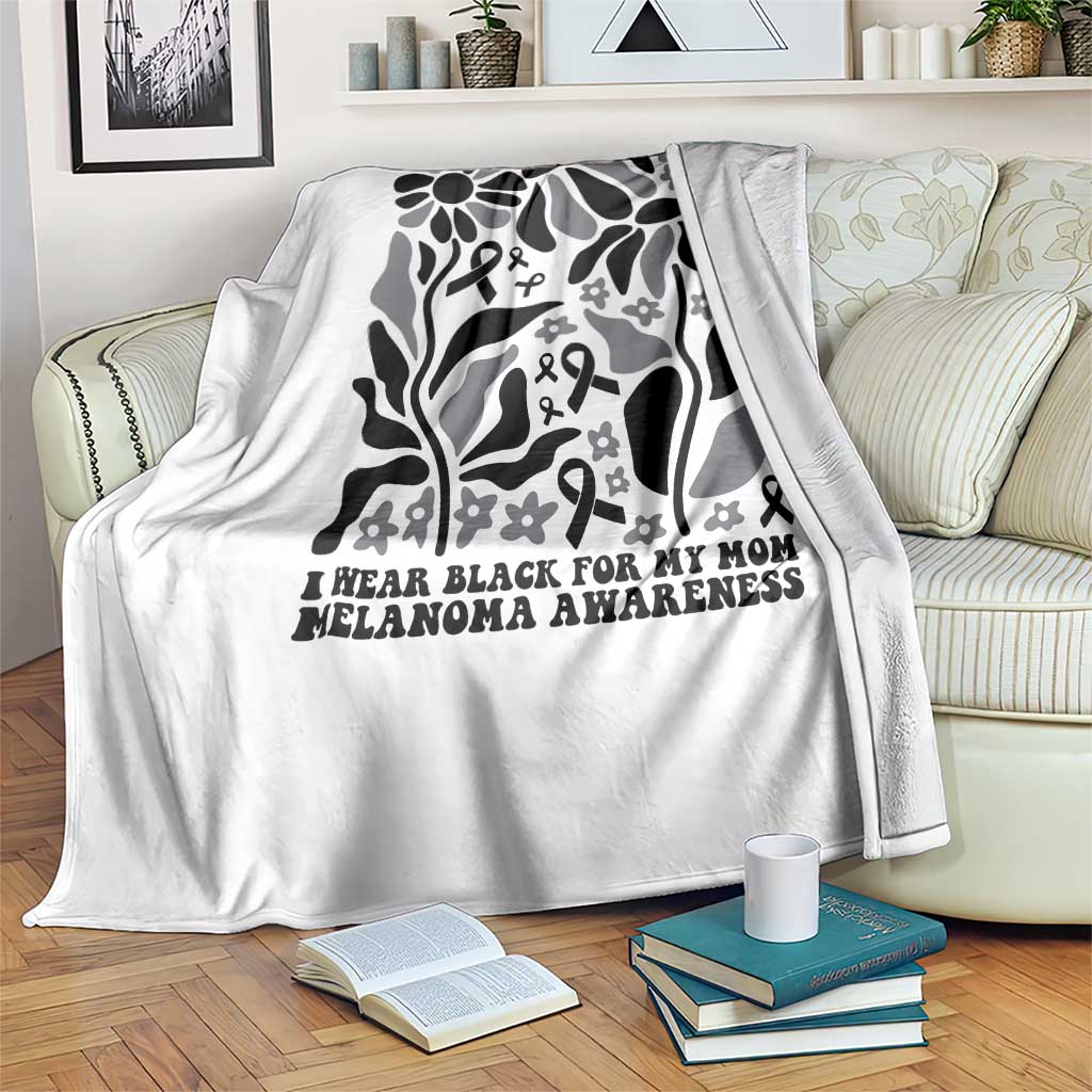 I Wear Black For My Mom Throw Blanket Melanoma Support Squad TS12 Print Your Wear