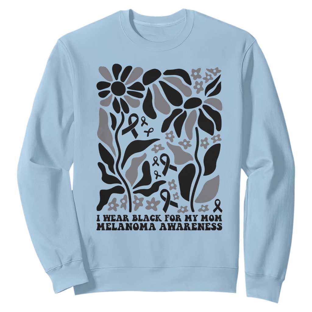 I Wear Black For My Mom Sweatshirt Melanoma Support Squad TS12 Light Blue Print Your Wear