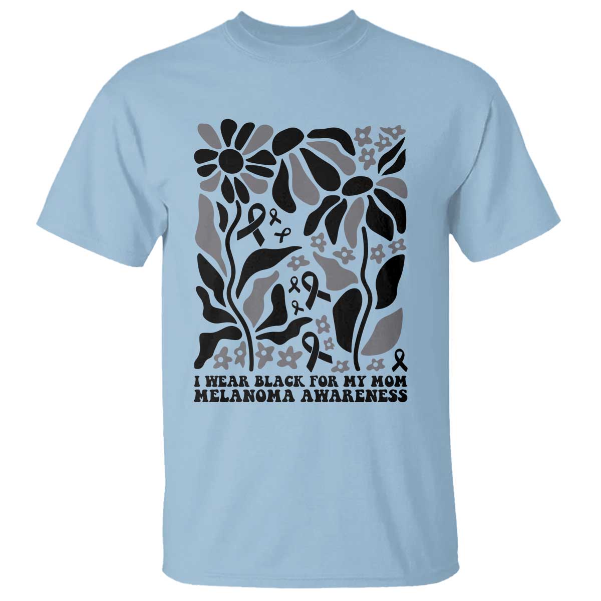 I Wear Black For My Mom T Shirt Melanoma Support Squad TS12 Light Blue Print Your Wear