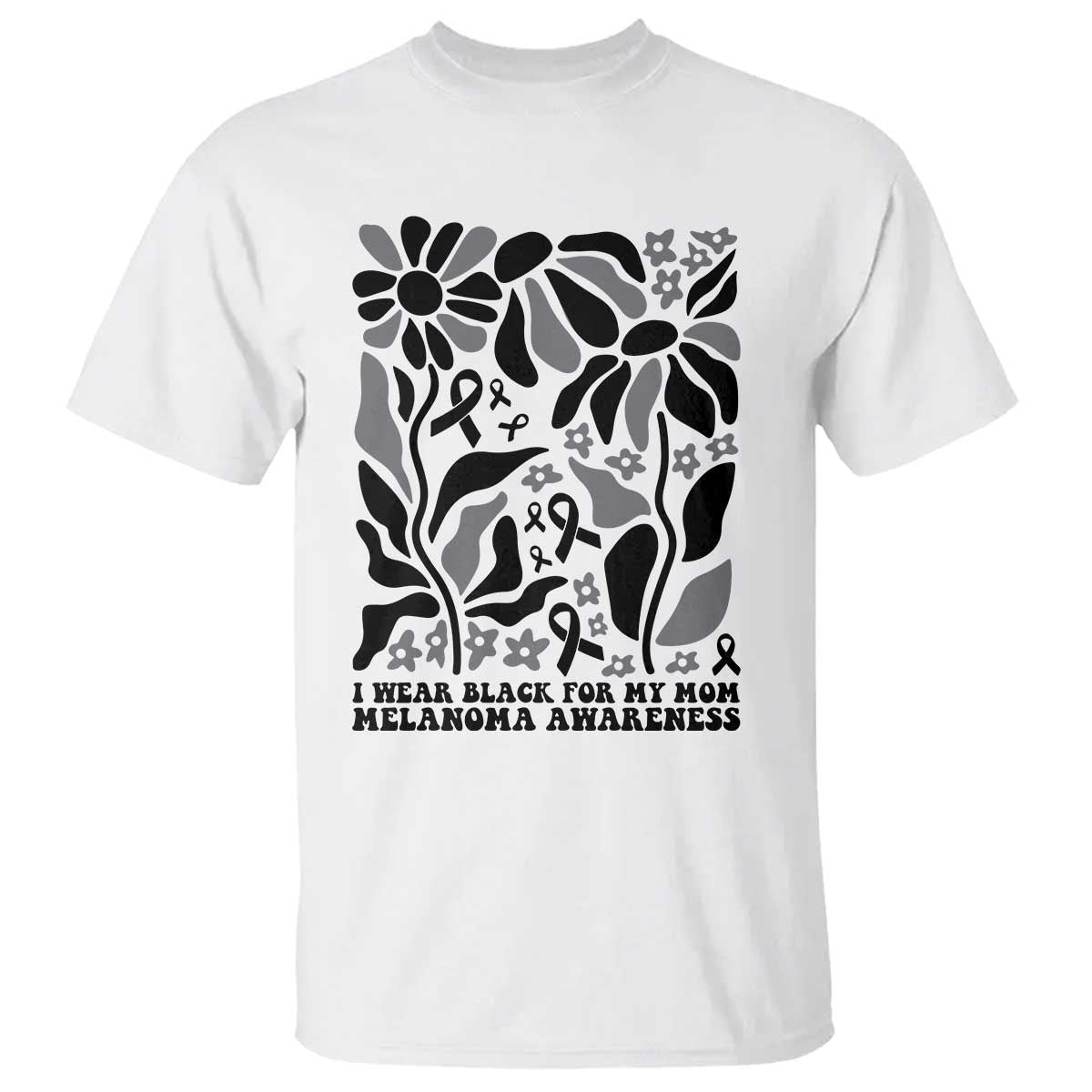 I Wear Black For My Mom T Shirt Melanoma Support Squad TS12 White Print Your Wear