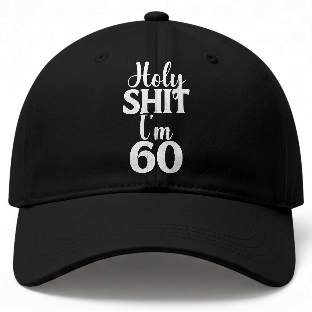 Personalized 60th Birthday Party Baseball Cap Custom Number Bday Holy Shit I Am 60 TS12 Print Your Wear