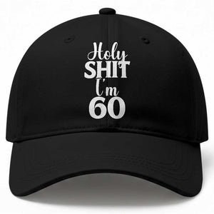 Personalized 60th Birthday Party Baseball Cap Custom Number Bday Holy Shit I Am 60 TS12 Print Your Wear