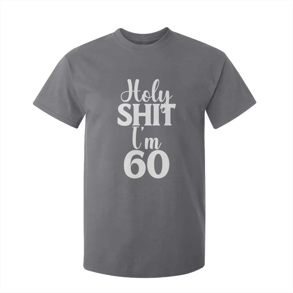 Personalized 60th Birthday Party T Shirt For Kid Custom Number Bday Holy Shit I Am 60 TS12 Charcoal Print Your Wear