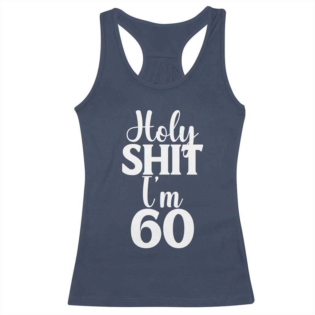 Personalized 60th Birthday Party Racerback Tank Top Custom Number Bday Holy Shit I Am 60 TS12 Navy Print Your Wear
