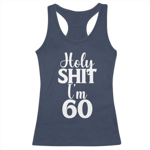 Personalized 60th Birthday Party Racerback Tank Top Custom Number Bday Holy Shit I Am 60 TS12 Navy Print Your Wear
