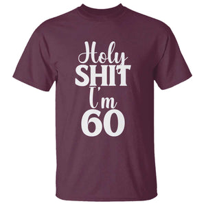 Personalized 60th Birthday Party T Shirt Custom Number Bday Holy Shit I Am 60 TS12 Maroon Print Your Wear