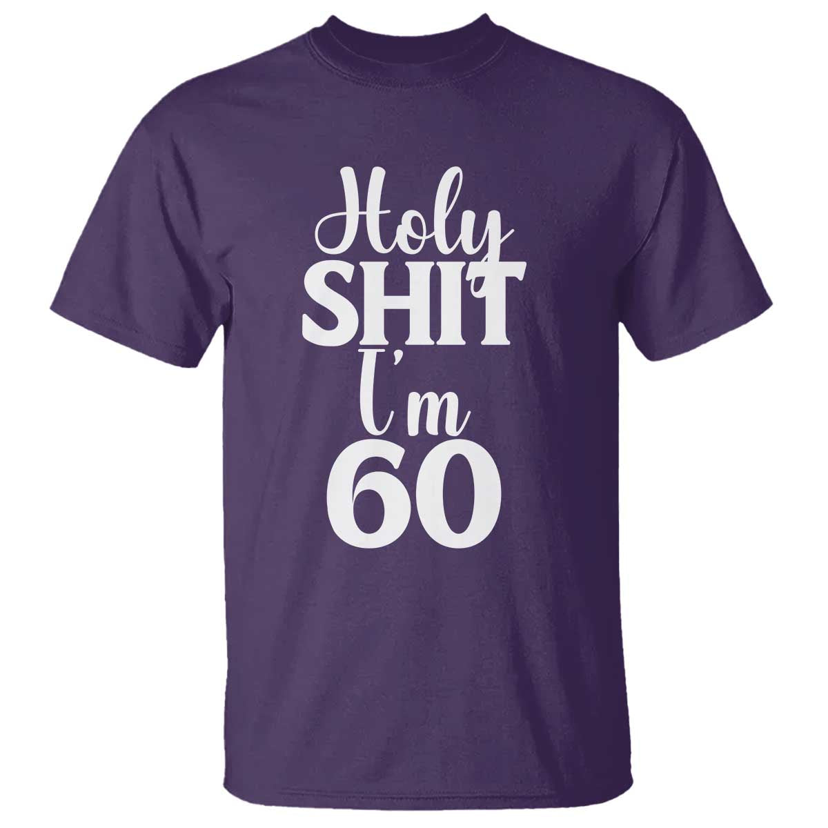 Personalized 60th Birthday Party T Shirt Custom Number Bday Holy Shit I Am 60 TS12 Purple Print Your Wear