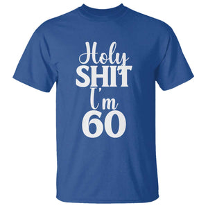 Personalized 60th Birthday Party T Shirt Custom Number Bday Holy Shit I Am 60 TS12 Royal Blue Print Your Wear