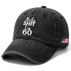 Personalized 60th Birthday Party Washed Cotton Baseball Cap Custom Number Bday Holy Shit I Am 60 TS12 Print Your Wear