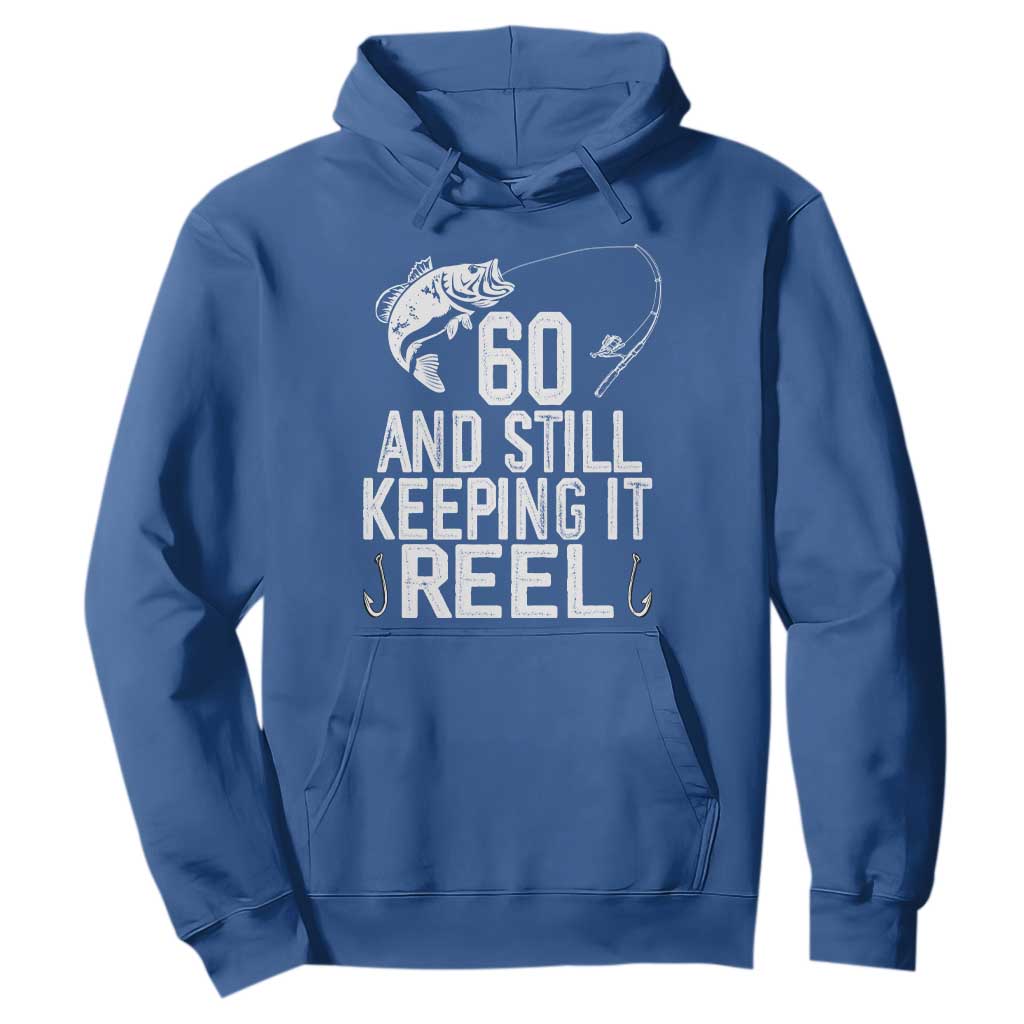 Personalized 60th Birthday Fishing Hoodie Custom Number Bday Still Keeping It Reel TS12 Royal Blue Print Your Wear