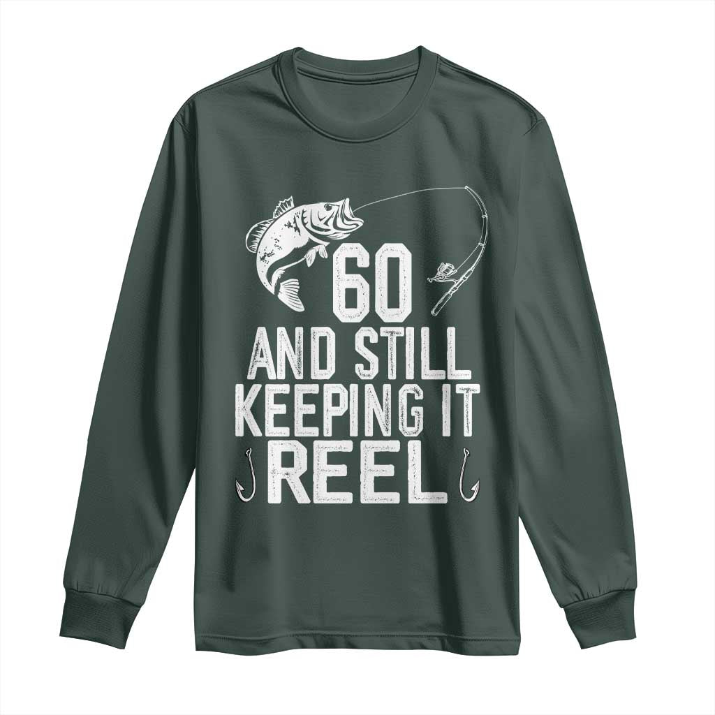 Personalized 60th Birthday Fishing Long Sleeve Shirt Custom Number Bday Still Keeping It Reel TS12 Dark Forest Green Print Your Wear