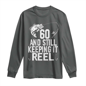 Personalized 60th Birthday Fishing Long Sleeve Shirt Custom Number Bday Still Keeping It Reel TS12 Dark Heather Print Your Wear