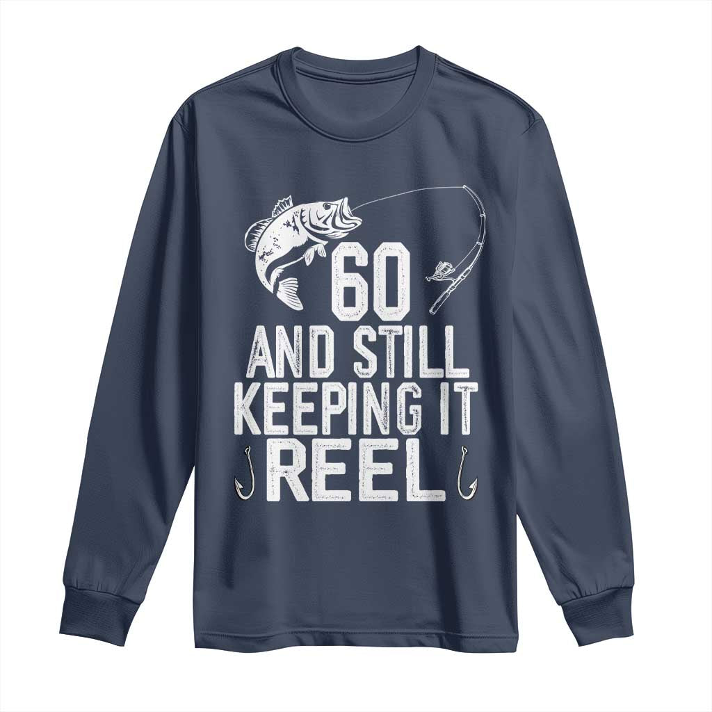 Personalized 60th Birthday Fishing Long Sleeve Shirt Custom Number Bday Still Keeping It Reel TS12 Navy Print Your Wear