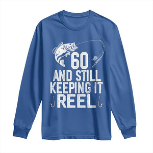 Personalized 60th Birthday Fishing Long Sleeve Shirt Custom Number Bday Still Keeping It Reel TS12 Royal Blue Print Your Wear