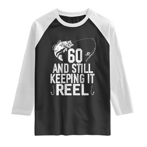 Personalized 60th Birthday Fishing Raglan Shirt Custom Number Bday Still Keeping It Reel TS12 Black White Print Your Wear