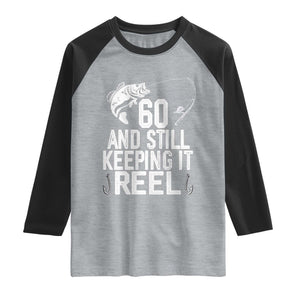 Personalized 60th Birthday Fishing Raglan Shirt Custom Number Bday Still Keeping It Reel TS12 Heather Gray Black Print Your Wear