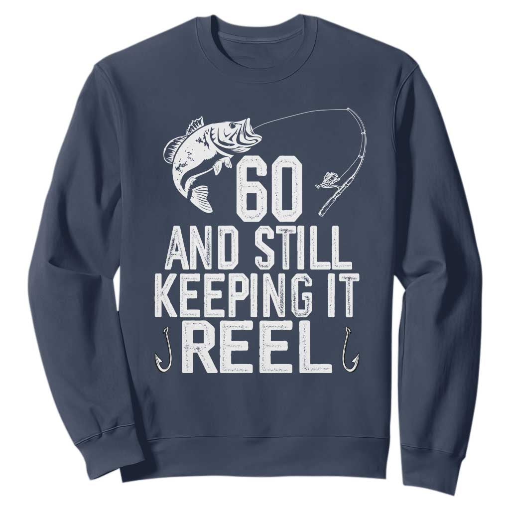 Personalized 60th Birthday Fishing Sweatshirt Custom Number Bday Still Keeping It Reel TS12 Navy Print Your Wear
