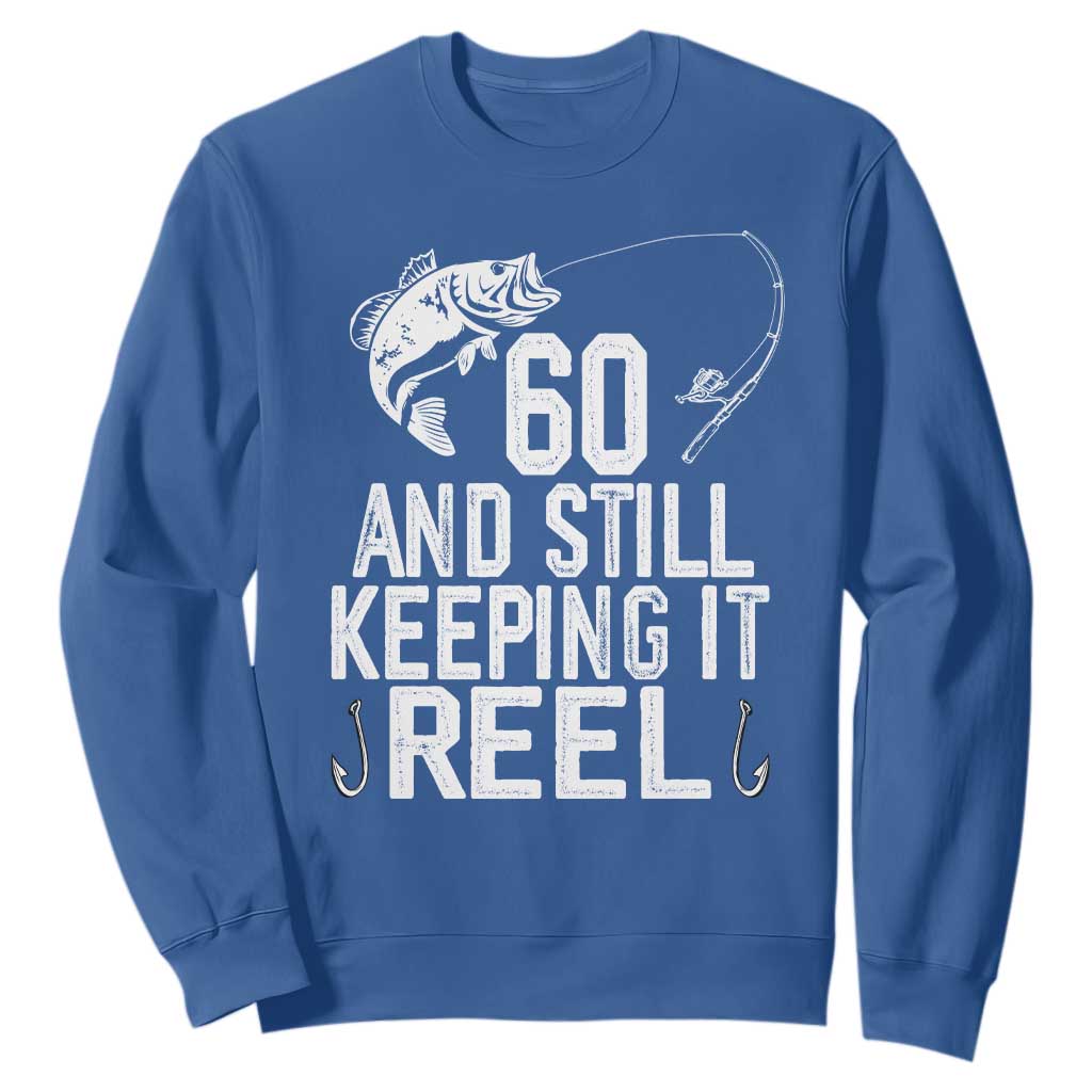 Personalized 60th Birthday Fishing Sweatshirt Custom Number Bday Still Keeping It Reel TS12 Royal Blue Print Your Wear