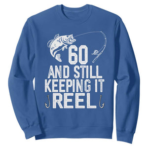 Personalized 60th Birthday Fishing Sweatshirt Custom Number Bday Still Keeping It Reel TS12 Royal Blue Print Your Wear