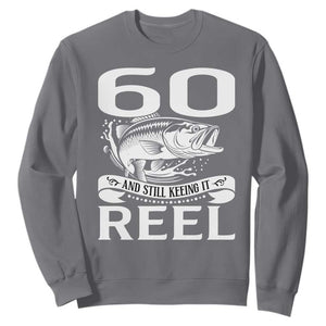 Still Keeping It Reel At 60 Sweatshirt Fisherman Birthday Gift TS12 Charcoal Print Your Wear