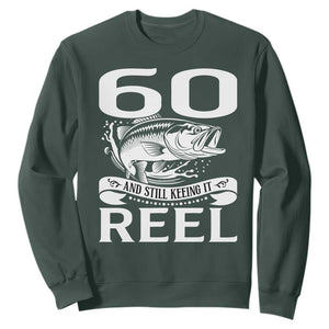 Still Keeping It Reel At 60 Sweatshirt Fisherman Birthday Gift TS12 Dark Forest Green Print Your Wear