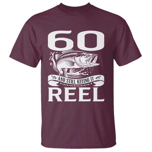 Still Keeping It Reel At 60 T Shirt Fisherman Birthday Gift TS12 Maroon Print Your Wear