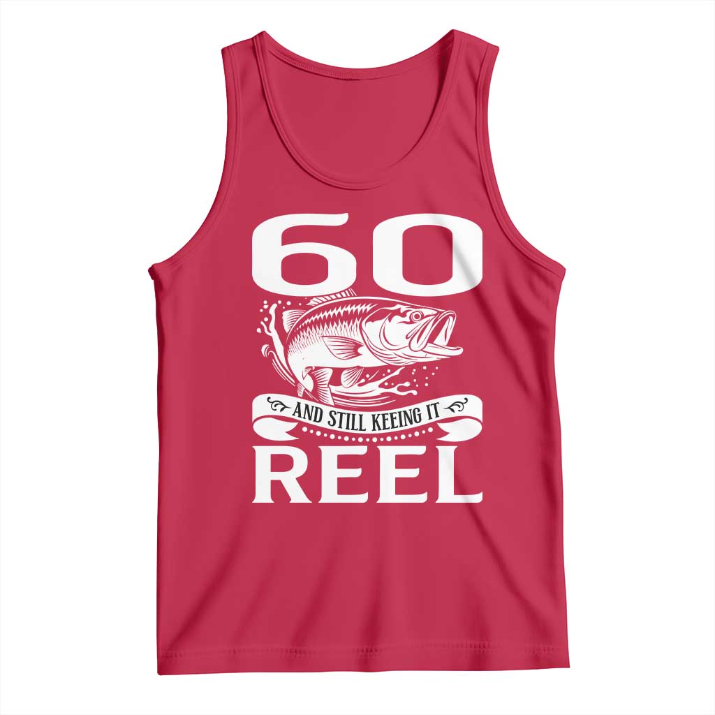 Still Keeping It Reel At 60 Tank Top Fisherman Birthday Gift TS12 Red Print Your Wear