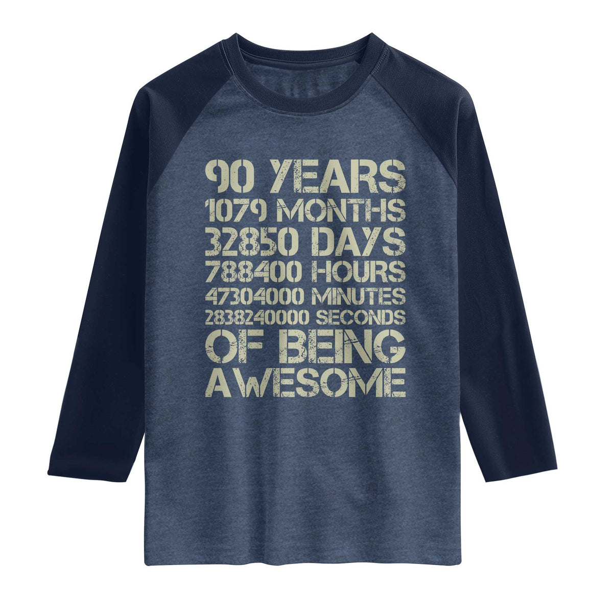 90 Years Of Being Awesome Raglan Shirt 90th Birthday Gift Idea TS12 Heather Denim Navy Print Your Wear