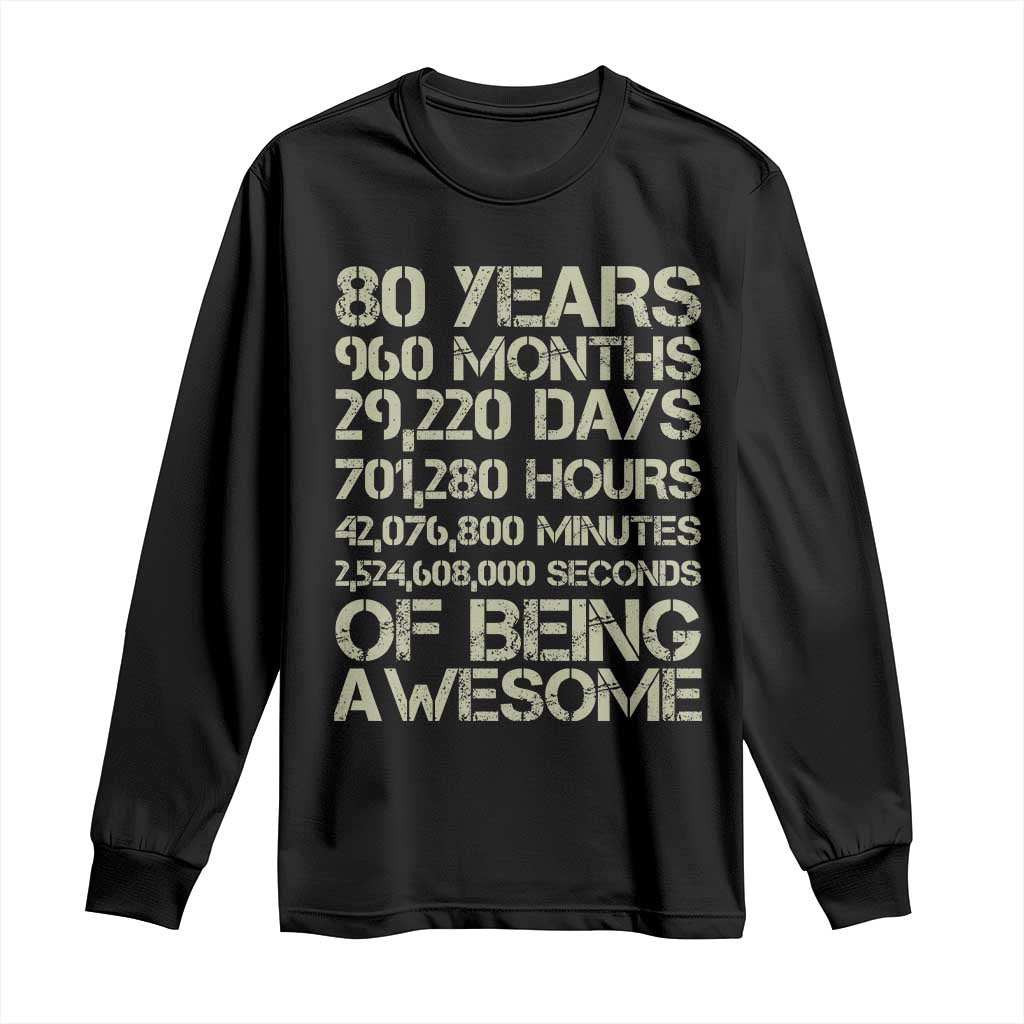 Vintage 80th Birthday Gift Long Sleeve Shirt 80 Years Of Being Awesome TS12 Black Print Your Wear