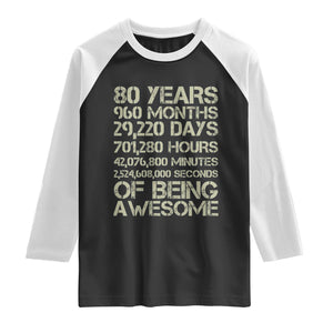 Vintage 80th Birthday Gift Raglan Shirt 80 Years Of Being Awesome TS12 Black White Print Your Wear
