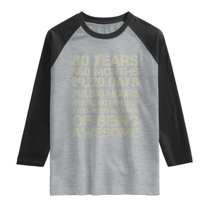 Vintage 80th Birthday Gift Raglan Shirt 80 Years Of Being Awesome TS12 Heather Gray Black Print Your Wear