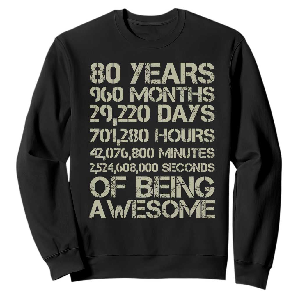 Vintage 80th Birthday Gift Sweatshirt 80 Years Of Being Awesome TS12 Black Print Your Wear