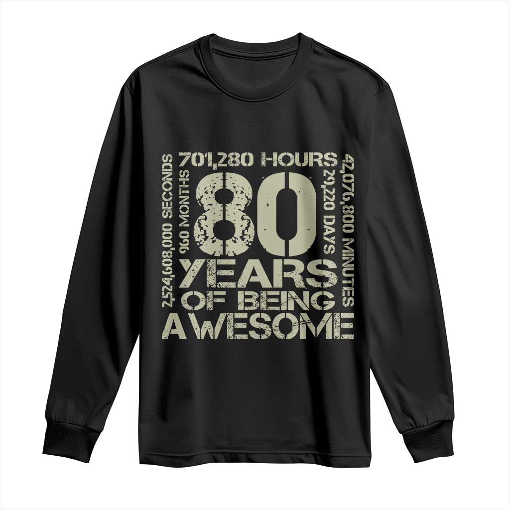 80th Milestone Birthday Long Sleeve Shirt 80 Years Of Being Awesome TS12 Black Print Your Wear