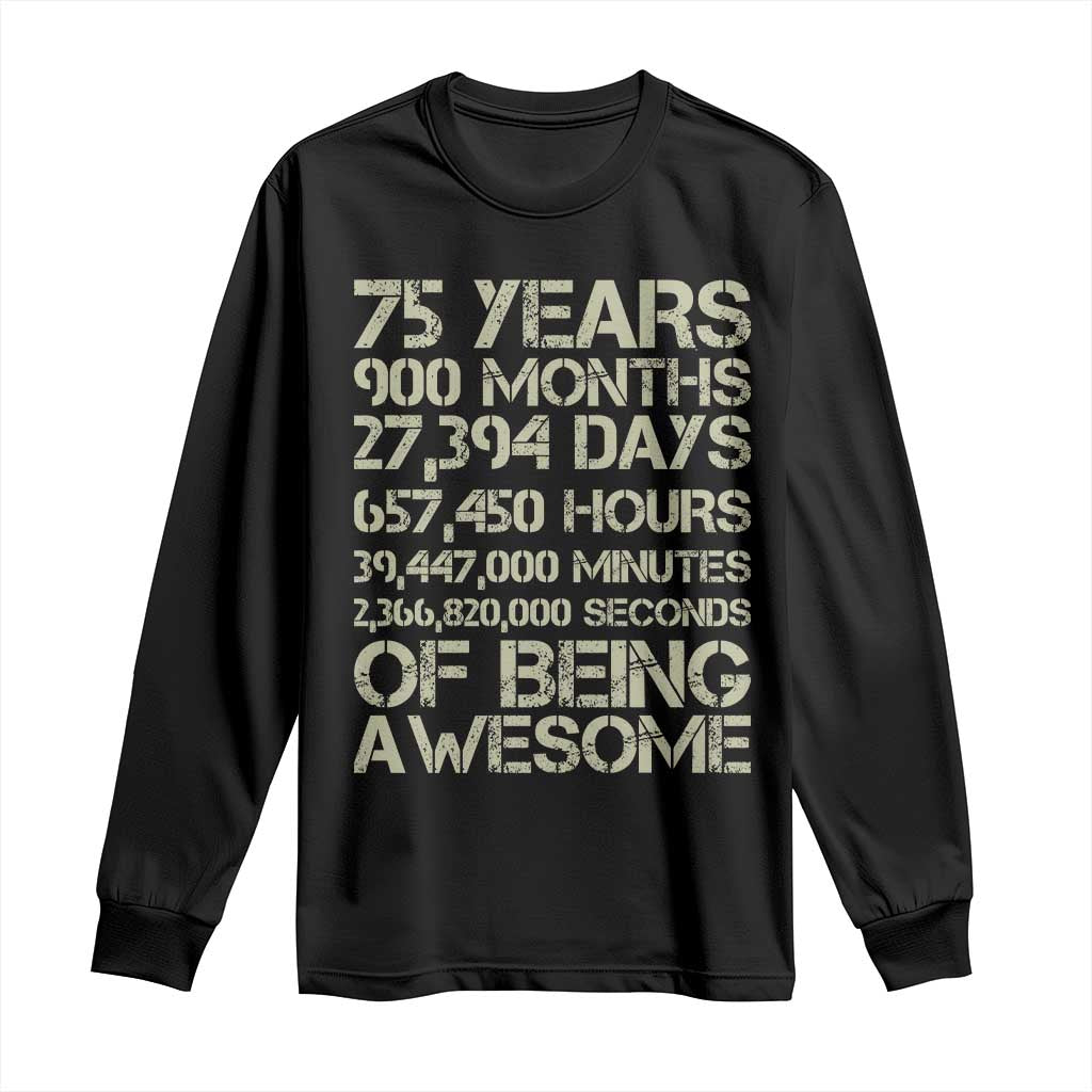 Vintage 75th Milestone Birthday Long Sleeve Shirt 75 Years Of Being Awesome TS12 Black Print Your Wear
