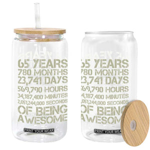 65th Milestone Birthday Gift Glass Can 65 Years Of Being Awesome TS12 Print Your Wear