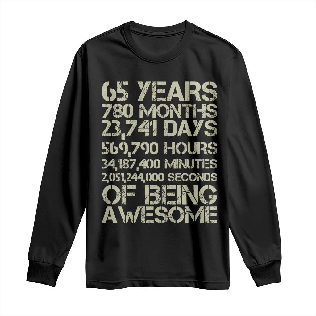 65th Milestone Birthday Gift Long Sleeve Shirt 65 Years Of Being Awesome TS12 Black Print Your Wear