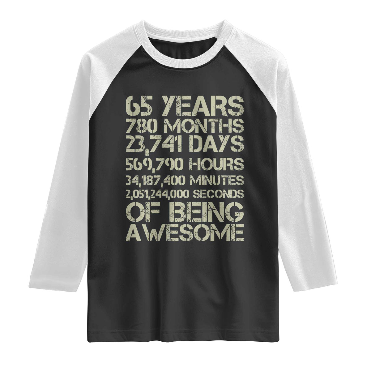 65th Milestone Birthday Gift Raglan Shirt 65 Years Of Being Awesome TS12 Black White Print Your Wear