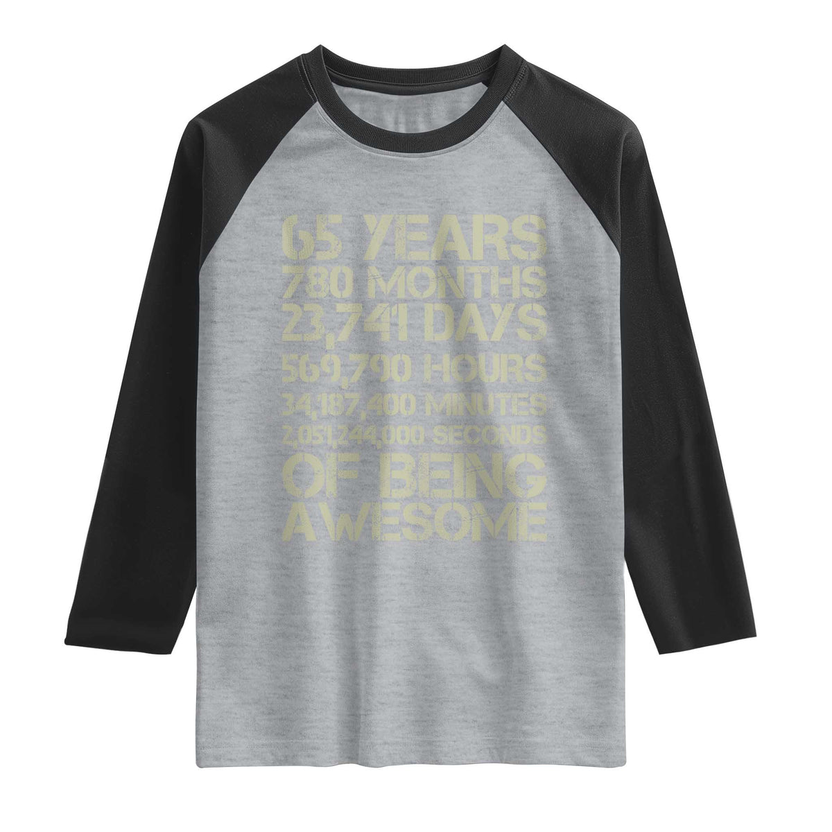 65th Milestone Birthday Gift Raglan Shirt 65 Years Of Being Awesome TS12 Heather Gray Black Print Your Wear