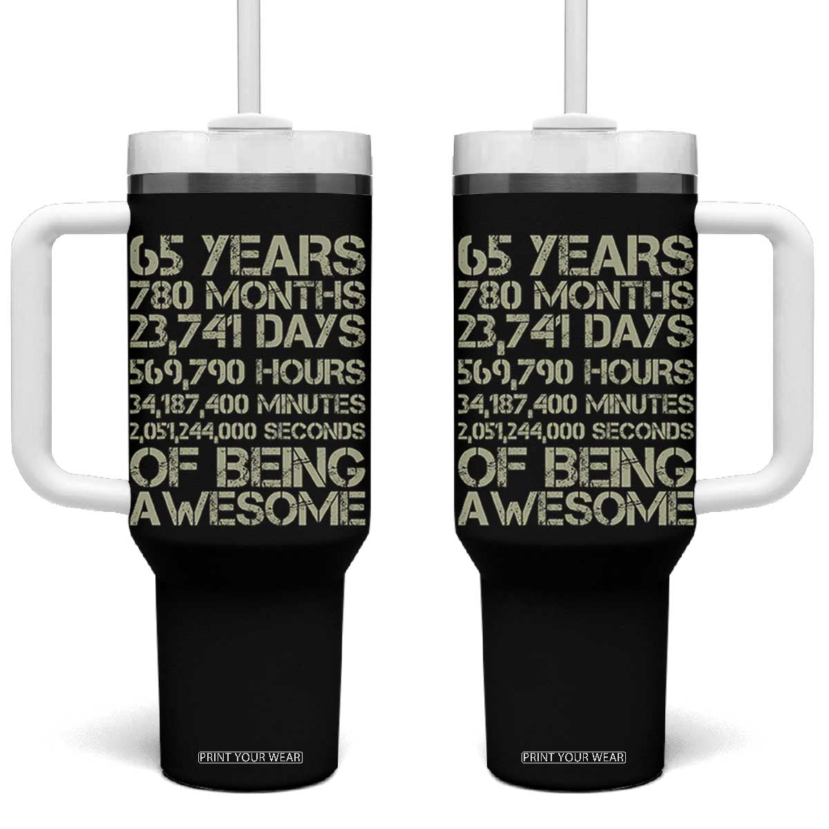 65th Milestone Birthday Gift Tumbler With Handle 65 Years Of Being Awesome TS12 One Size: 40 oz Black Print Your Wear