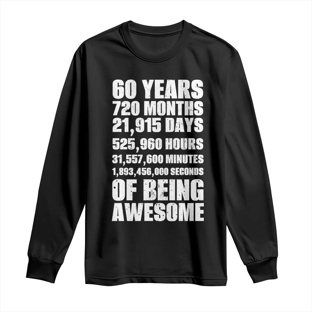 Cheers To 60 Years Birthday Long Sleeve Shirt Sixty Years Of Awesome TS12 Black Print Your Wear