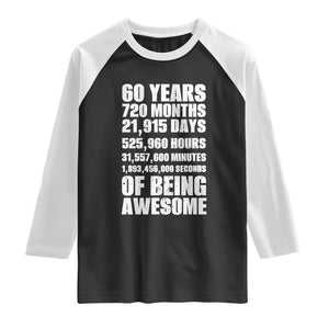 Cheers To 60 Years Birthday Raglan Shirt Sixty Years Of Awesome TS12 Black White Print Your Wear
