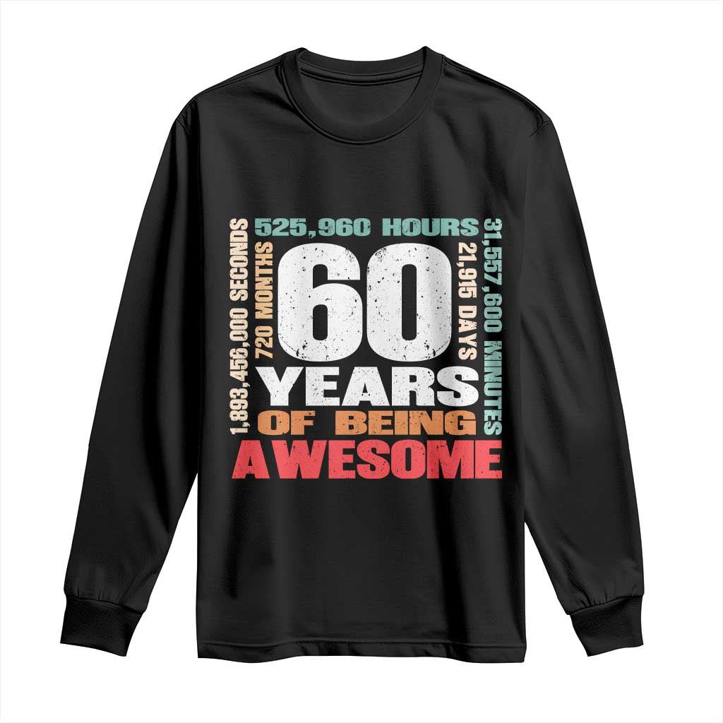 Retro 60 Years Of Being Awesome Long Sleeve Shirt 60th Birthday Gift Idea TS12 Black Print Your Wear