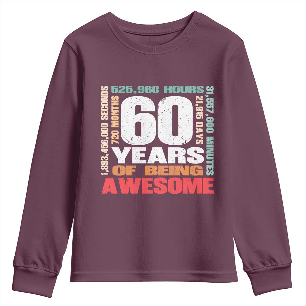Retro 60 Years Of Being Awesome Youth Sweatshirt 60th Birthday Gift Idea TS12 Maroon Print Your Wear