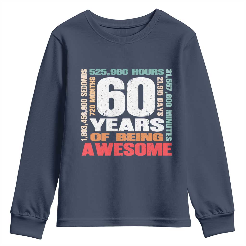Retro 60 Years Of Being Awesome Youth Sweatshirt 60th Birthday Gift Idea TS12 Navy Print Your Wear