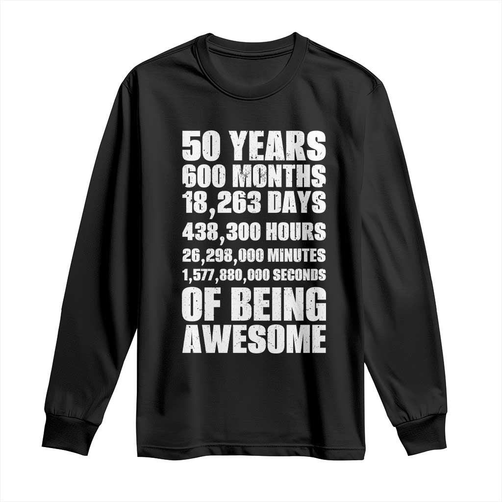 50 Years Of Being Awesome Long Sleeve Shirt 50th Birthday Gift Idea TS12 Black Print Your Wear