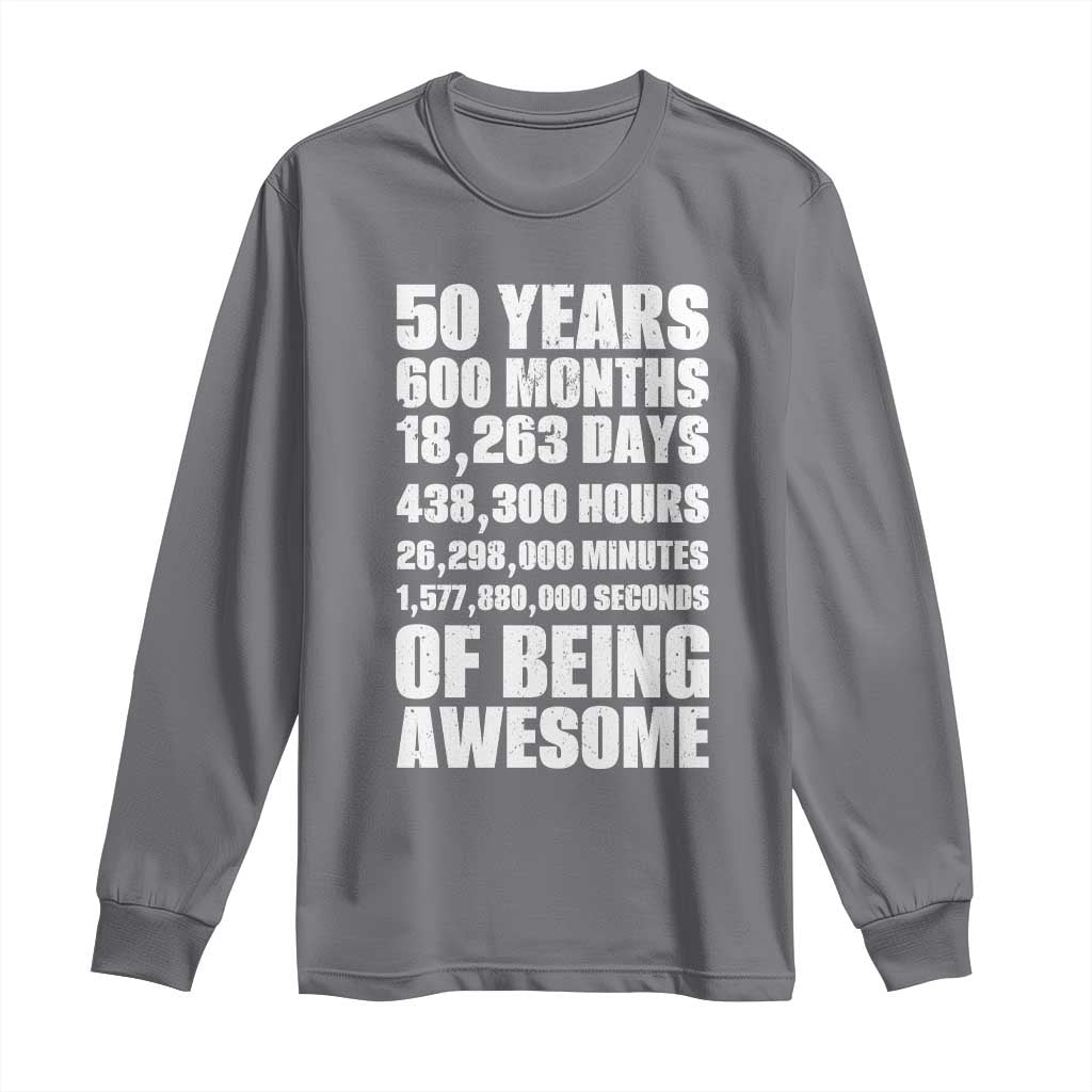 50 Years Of Being Awesome Long Sleeve Shirt 50th Birthday Gift Idea TS12 Charcoal Print Your Wear