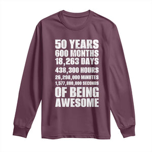 50 Years Of Being Awesome Long Sleeve Shirt 50th Birthday Gift Idea TS12 Maroon Print Your Wear