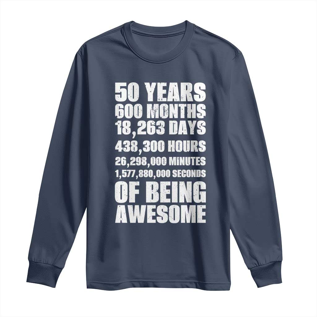 50 Years Of Being Awesome Long Sleeve Shirt 50th Birthday Gift Idea TS12 Navy Print Your Wear