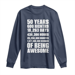 50 Years Of Being Awesome Long Sleeve Shirt 50th Birthday Gift Idea TS12 Navy Print Your Wear