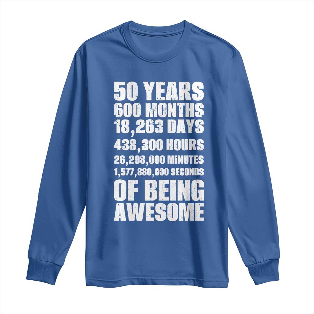 50 Years Of Being Awesome Long Sleeve Shirt 50th Birthday Gift Idea TS12 Royal Blue Print Your Wear